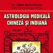 Dr. Sorin Bratoveanu: „Astrologia medicală chineză şi indiană”