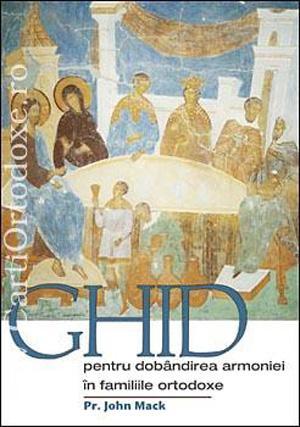 Carte creştină: Ghid pentru dobândirea armoniei în familiile ortodoxe