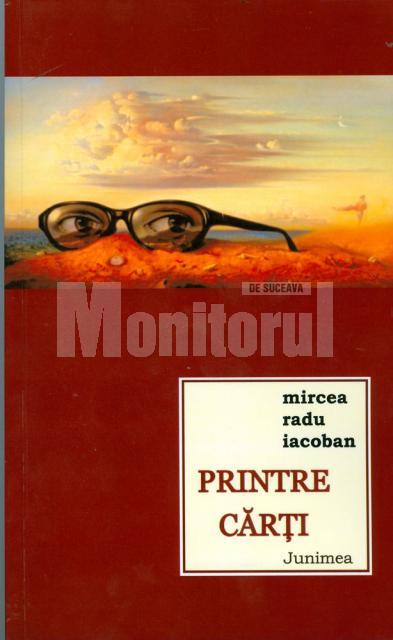 Volumul “Printre cărţi” de Mircea Radu Iacoban