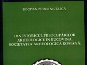 „Din istoricul preocupărilor arheologice în Bucovina”