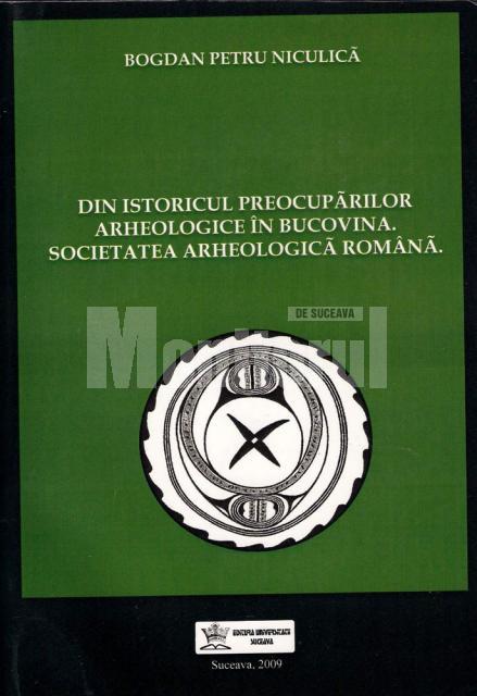 „Din istoricul preocupărilor arheologice în Bucovina”