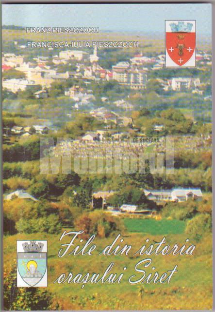 Pagina de carte: Franz Pieszczoch, Francisca-Iulia Pieszczoch - „File din istoria oraşului Siret”
