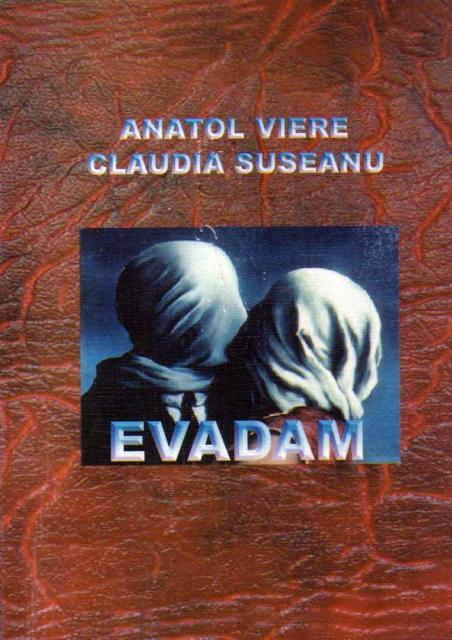 Pagina de carte: Anatol Viere, Claudia Suseanu: „Evadam”