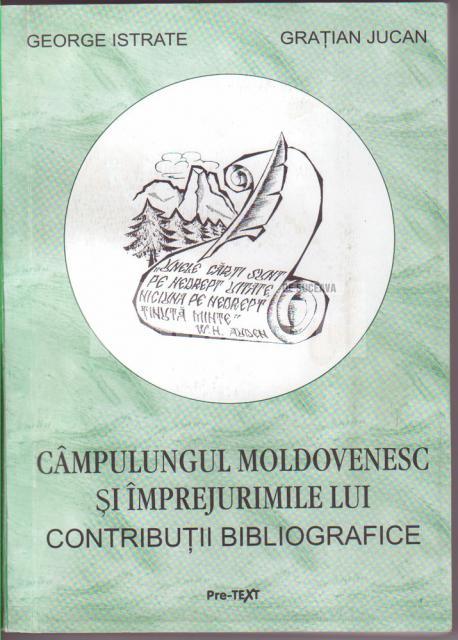 Pagina de carte: George Istrate, Graţian Jucan: Câmpulungul Moldovenesc şi împrejurimile lui. Contribuţii bibliografice
