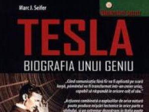 Marc J. Seifer: „Tesla - biografia unui geniu”
