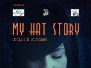 Expoziţie de fotografie: “My Hat Story”, la Clubul Artelor Vizuale