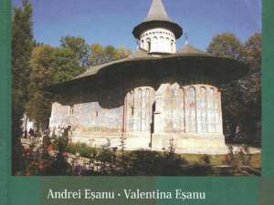 Volumul „Mănăstirea Voroneţ. Istorie. Cultură. Spiritualitate” va fi lansat luni la Suceava