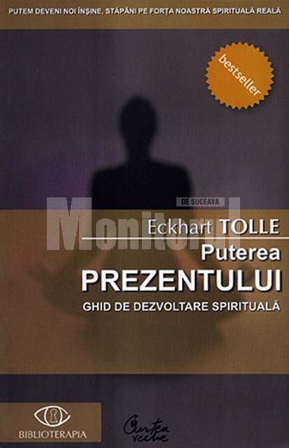 Eckhart Tolle: „Puterea prezentului. Ghid de dezvoltare spirituală”