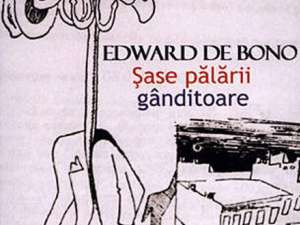 Edward de Bono: „Şase pălării gânditoare”