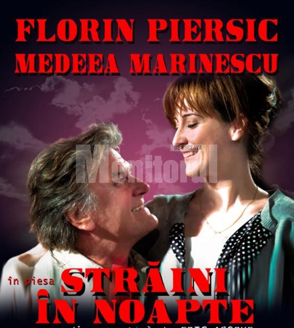 Pe 20 martie este programat spectacolul „Străini în noapte”, cu Florin Piersic şi Medeea Marinescu