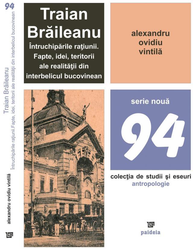 Întruchipările raţiunii. Fapte, idei, teritorii ale realităţii din interbelicul bucovinean”