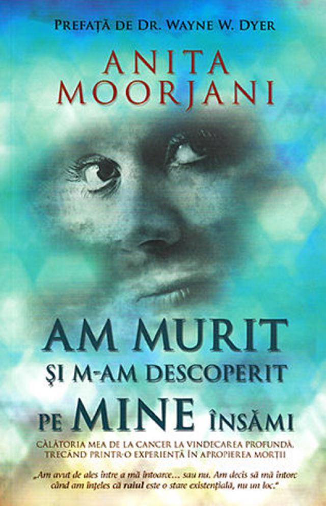 Anita Moorjani: „Am murit şi m-am descoperit pe mine însămi”