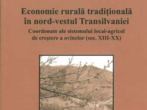 Ioan Augustin Goia: „Economie rurală tradiţională în nord-vestul Transilvaniei”