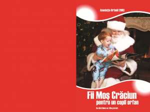 Campania „Fii Moş Crăciun pentru un copil orfan”, demarată de Asociaţia „Orfanii 2003”