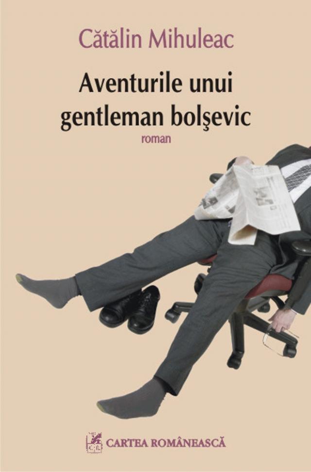 Cătălin Mihuleac lansează romanul „Aventurile unui gentleman bolşevic”