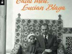 Dorli Blaga: „Tatăl meu, Lucian Blaga”