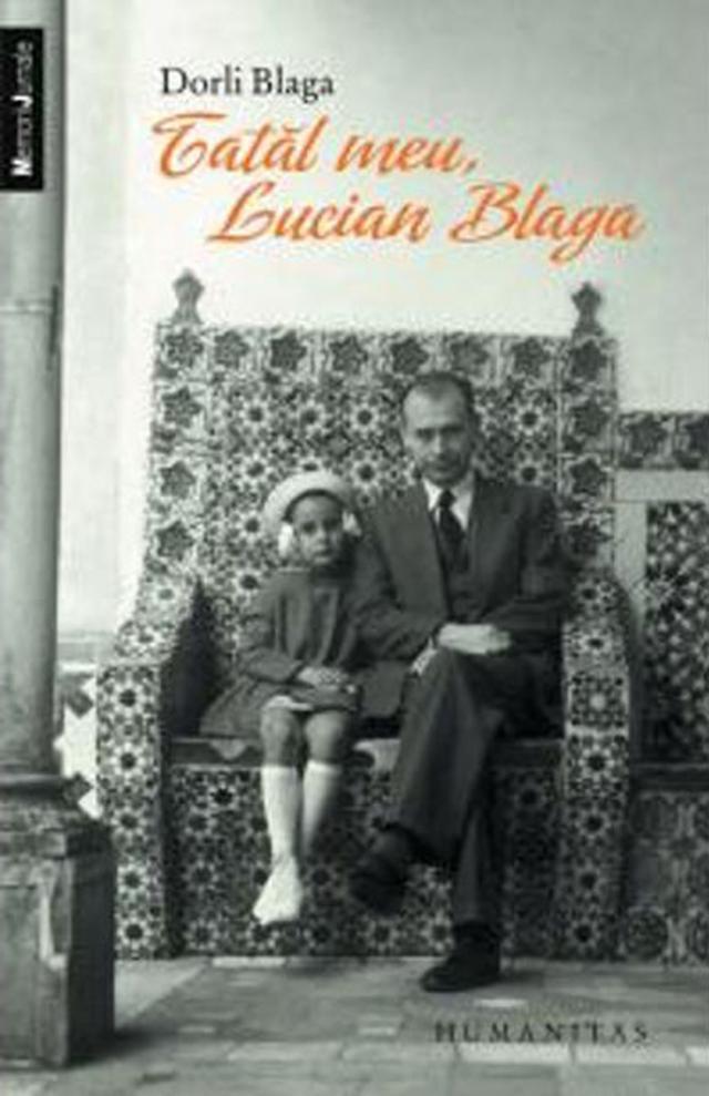 Dorli Blaga: „Tatăl meu, Lucian Blaga”