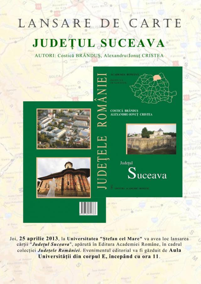 Volum monografic „Judeţul Suceava”, lansat joi la Universitatea „Ştefan cel Mare”