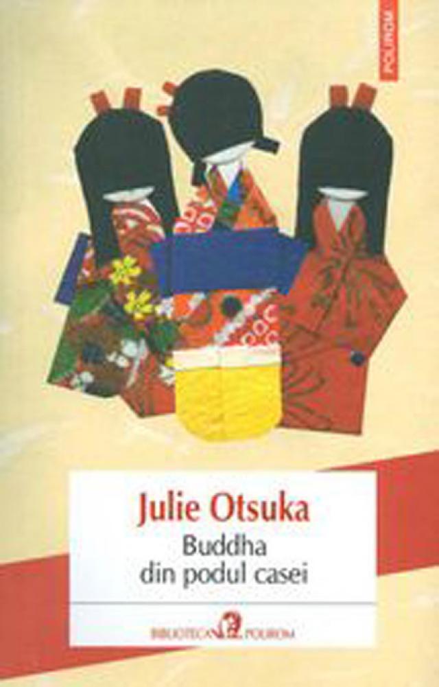 Romanul "Buddha în podul casei", de Julie Otsuka, a apărut la Polirom