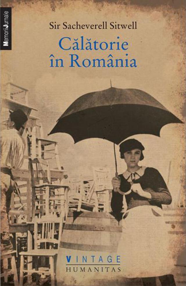 Sir Sacheverell Sitwell: „Călătorie în România”
