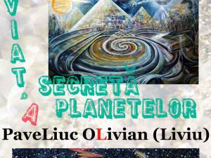 Expoziţia „Viaţa secretă a planetelor”, realizată de Olivian Liviu Paveliuc