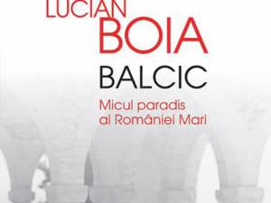 Lucian Boia: „Balcic. Micul paradis al României Mari”