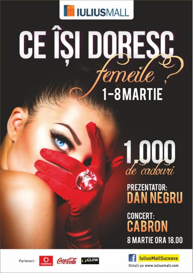 „Ce îşi doresc femeile” – 1.000 de cadouri, Dan Negru şi concert Cabron, la Iulius Mall Suceava