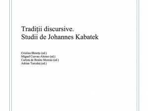 Cristina Bleorţu, Miguel Cuevas-Alonso, Carlota de Benito Moreno şi Adrian Turculeţ: „Tradiţii discursive. Studii de Johannes Kabatek”