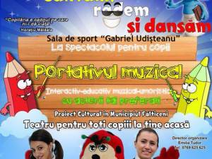 Copiii din Fălticeni sunt invitaţi la spectacolul „Portativul muzical”