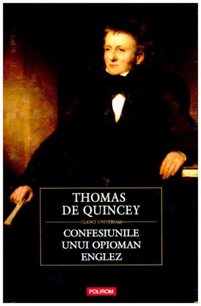 Thomas De Quincey: „Confesiunile unui opioman englez”