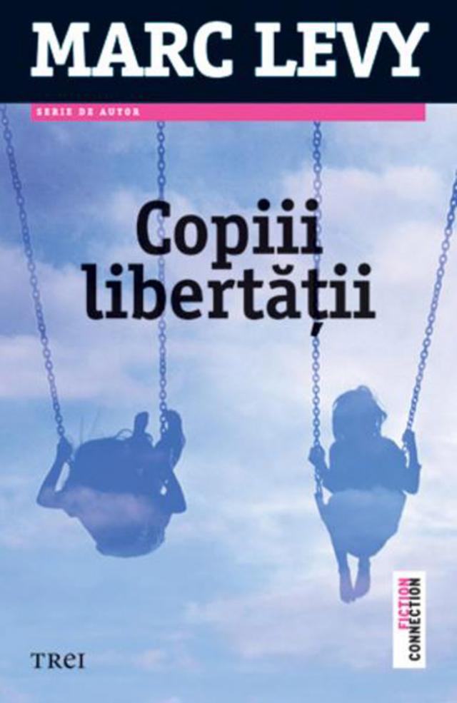 Marc Levy: „Copiii libertăţii”