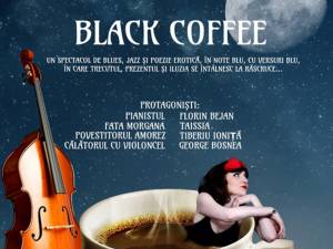 „Black Coffee”, spectacol de blues, jazz şi poezie erotică