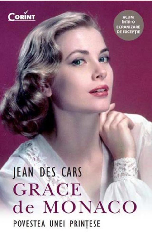 Jean Des Cars: „Grace de Monaco - Povestea unei prinţese”