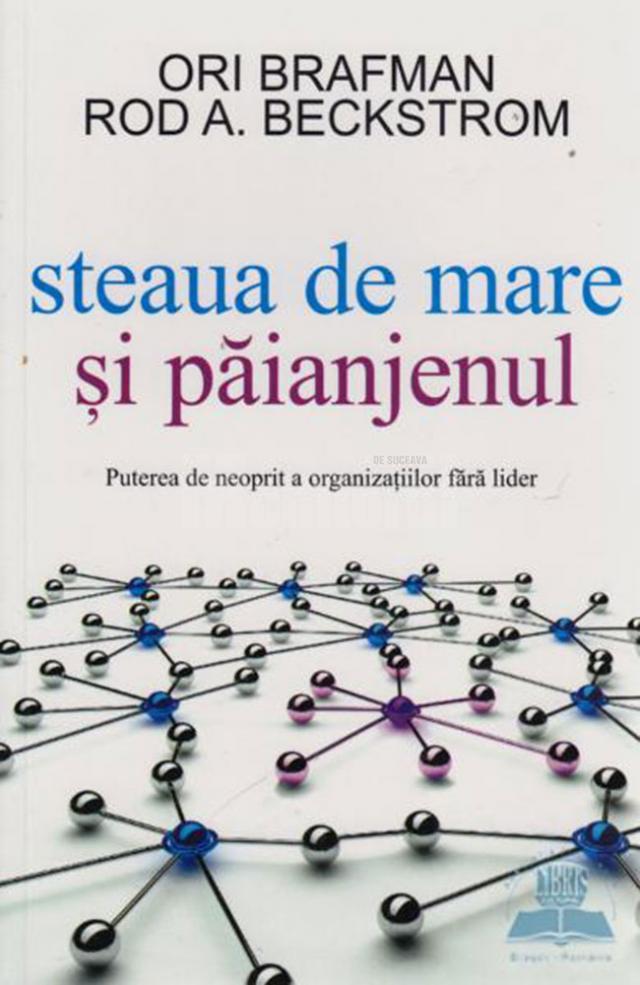 Ori Brafman & Rod A. Beckstrom: „Steaua de mare şi păianjenul”