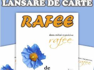 Lansarea volumului „Rafee”, de Doru Mihai Mateiciuc