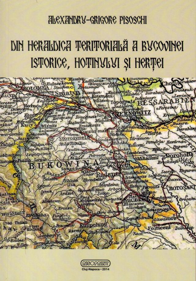 Alexandru-Grigore Pisoschi: „Din heraldica teritorială a Bucovinei istorice, Hotinului și Herței”