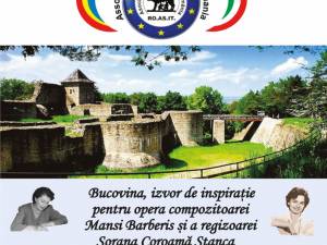 „Bucovina, izvor de inspiraţie pentru opera compozitoarei Mansi Barberis şi a regizoarei Sorana Coroamă Stanca”