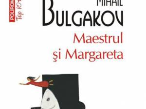 Mihail Bulgakov: „Maestrul şi Margareta”