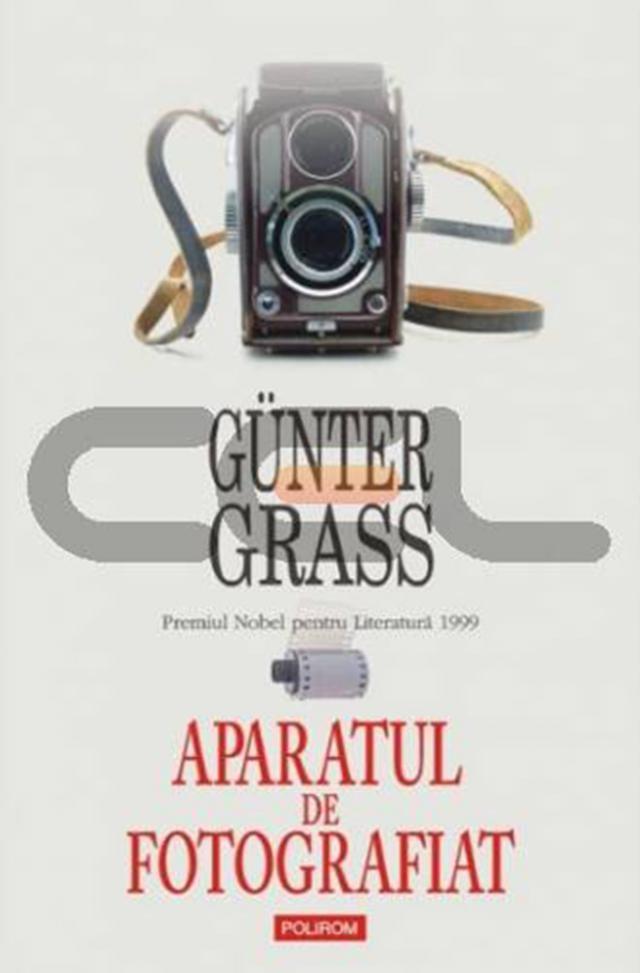 Günter Grass: „Aparatul de fotografiat”