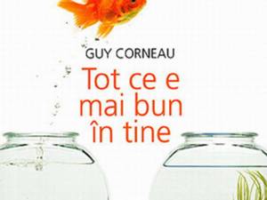 Guy Corneau: „Tot ce e mai bun în tine”