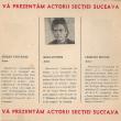 Aşa arăta primul program făcut la debutul actorilor secţiei nou înfiinţate la Suceava, în decembrie 1984