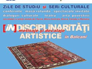 „(In)disciplinarităţi - metisaje şi decalaje artistice în Balcani”, la Universitatea Suceava