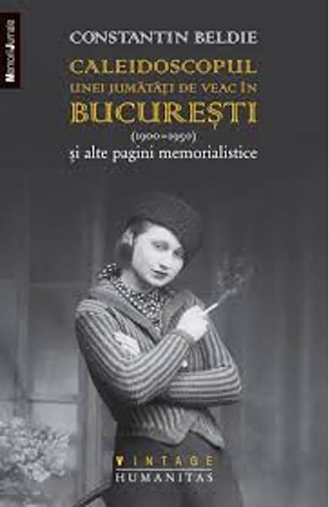 Constantin Beldie: „Caleidoscopul unei jumătăţi de veac în Bucureşti”