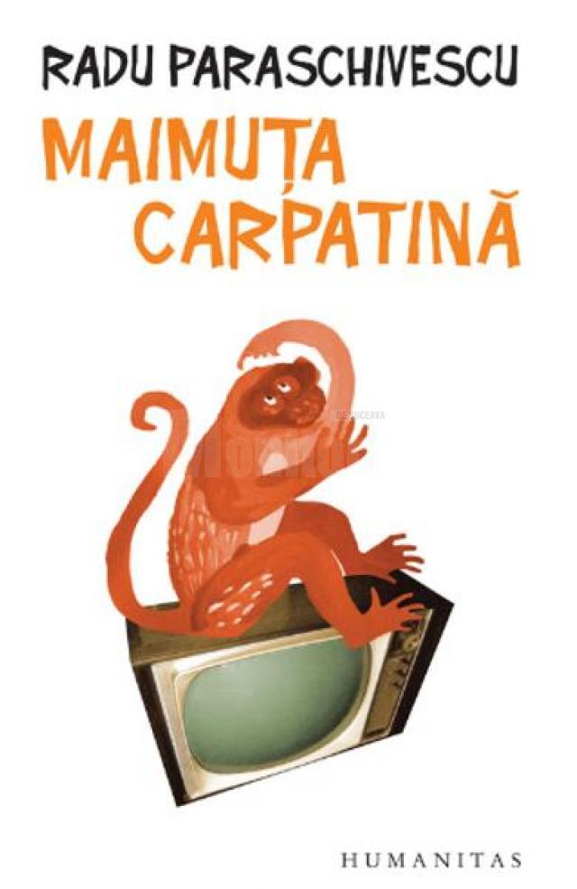 Radu Paraschivescu: „Maimuţa carpatină”
