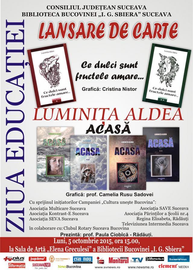 Cărţile „Acasă” şi „Ce dulci sunt fructele amare...”, de Luminiţa Aldea, vor fi lansate la Biblioteca Bucovinei