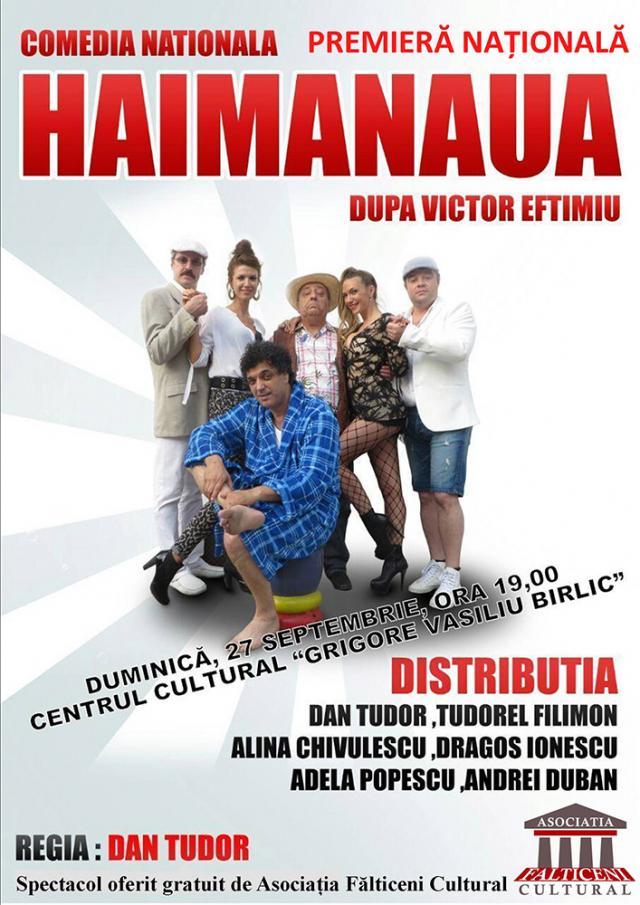 Premiera naţională a piesei “Haimanaua”, în regia lui Dan Tudor