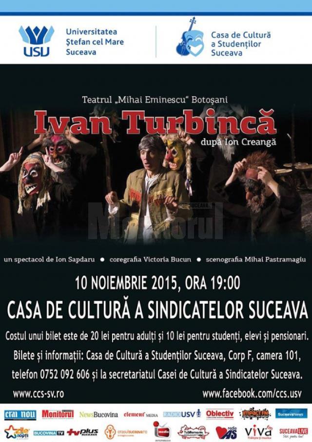 Teatrul „Mihai Eminescu” Botoşani aduce spectacolul „Ivan Turbincă” la Universitatea din Suceava