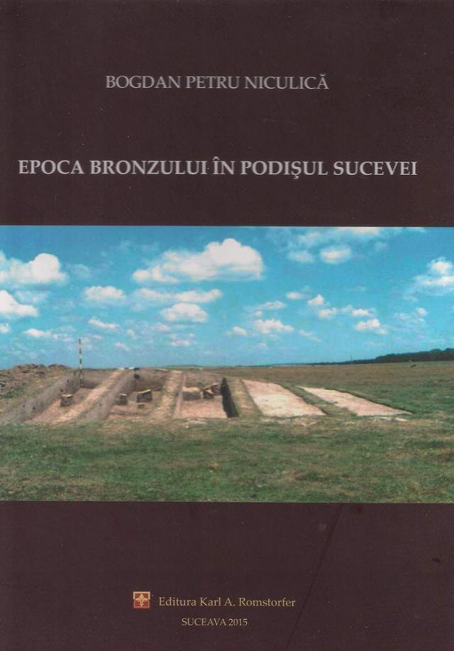 „Epoca Bronzului în Podişul Sucevei” - „un omagiu adus tuturor celor care au slujit şi slujesc Arheologia şi Muzeul de Istorie din Suceava”
