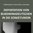 Lansarea volumului „Deportarea germanilor bucovineni în Uniunea Sovietică”