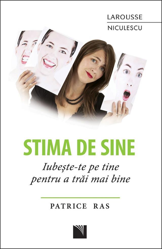 Stima de sine. Iubeşte-te pe tine pentru a trăi mai bine